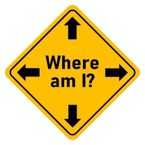WHERE AM I .